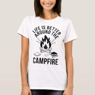 Life Is Better Around The Campfire Design T-Shirt