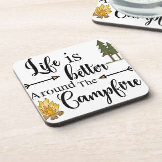 Life is Better Around the Campfire on a Coaster