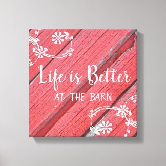 Life is Better at the Barn faux red barn wood Canvas Print