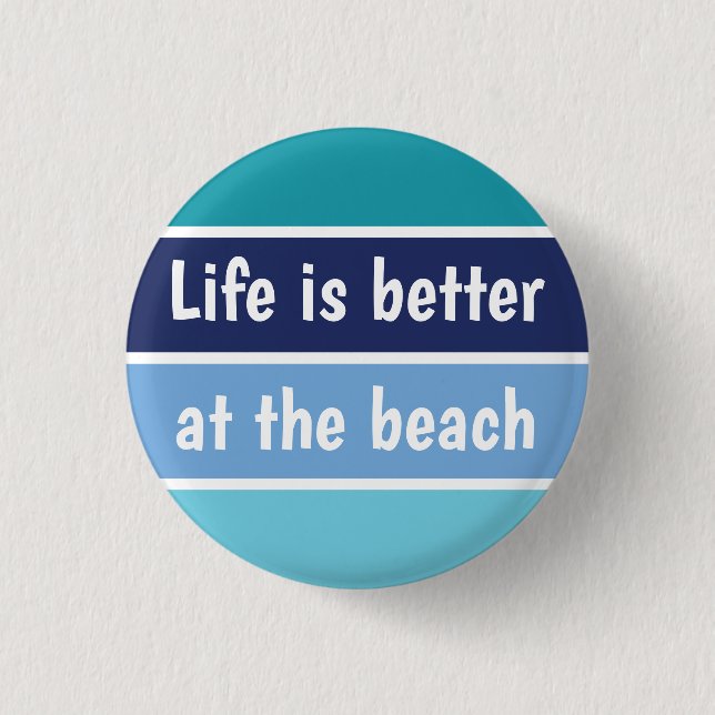 Life Is Better At The Beach 3 Cm Round Badge (Front)