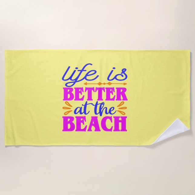 Life is Better at the Beach Beach Towel (Front)