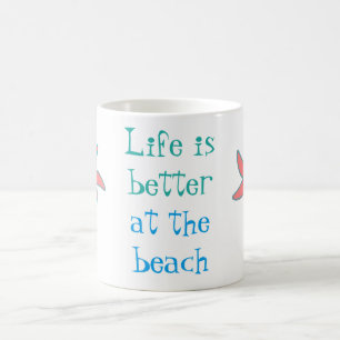 Life Is Better at the Beach Coastal Coffee Mug