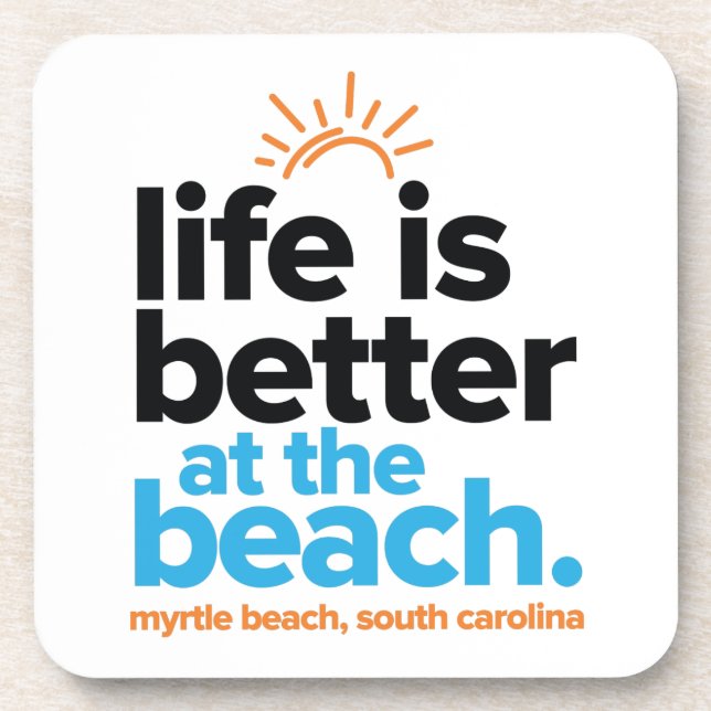 Life Is Better at the Beach. Coaster (Front)