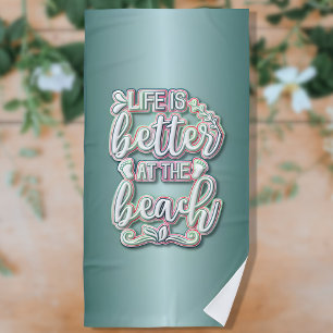 Life is Better at the Beach Colourful Text Towel