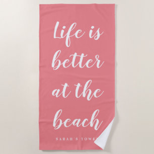 Life is better at the beach coral pink custom name towel