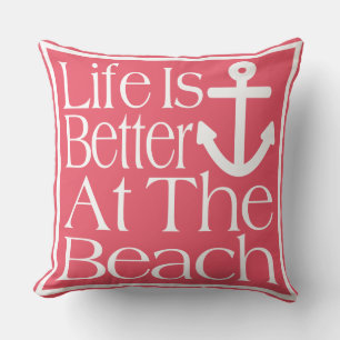 Life Is Better At The Beach Cushion