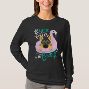 Life Is Better At The Beach Dog German Shepherd T-Shirt