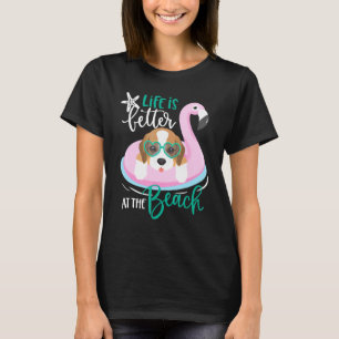 Life Is Better At The Beach Dog Summer Vacation Be T-Shirt