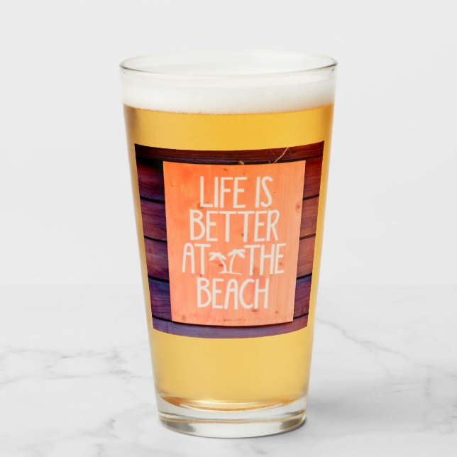 Life is better at the beach glass (Front Filled)