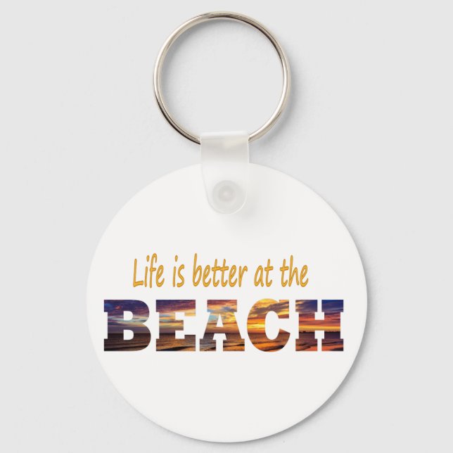 Life is better at the beach key chain (Front)