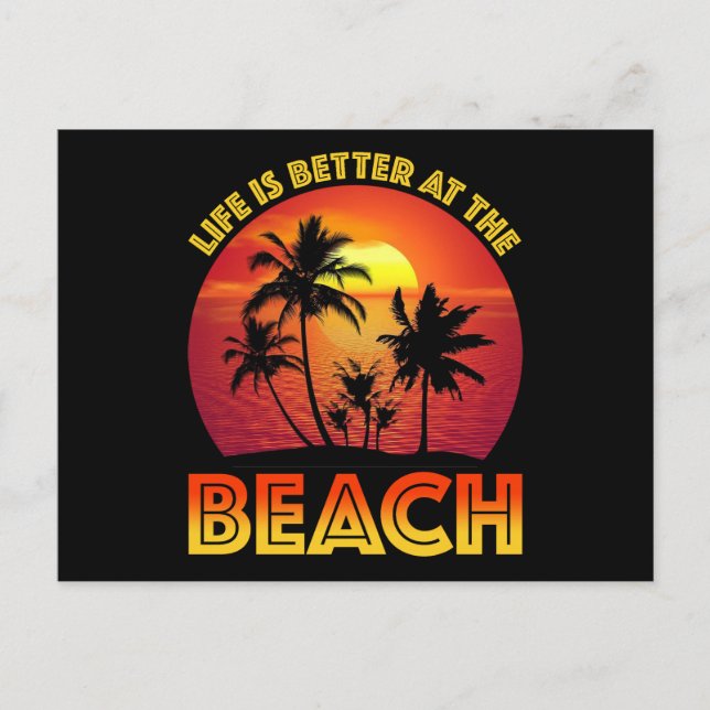 Life Is Better At The Beach Postcard (Front)
