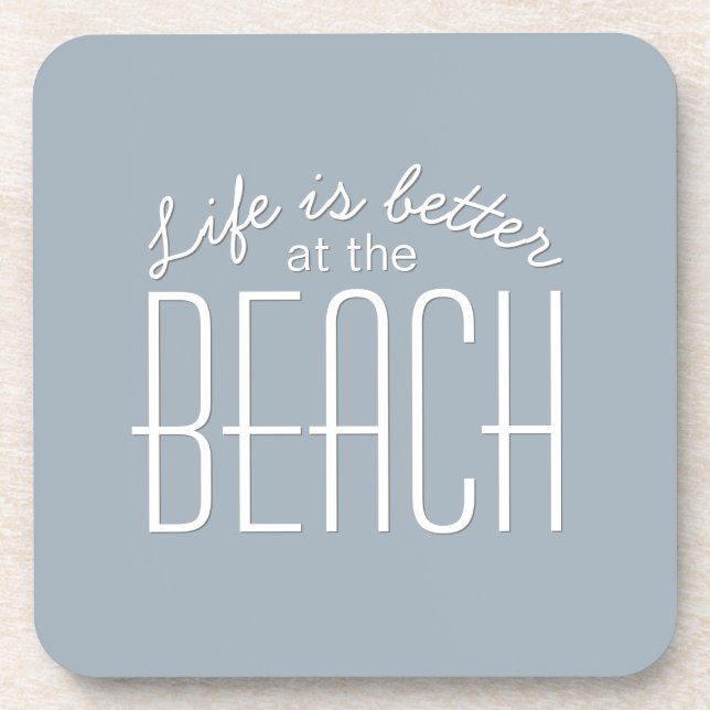 Life is Better at the Beach Quote Typography Coaster (Front)