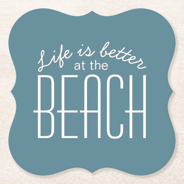 Life is Better at the Beach Quote Typography Paper Coaster (Front)