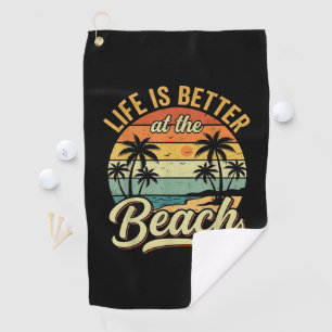 Life is Better At The Beach Retro Summer Vacation Golf Towel