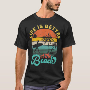 Life Is Better At The Beach Retro Summer Vacation T-Shirt