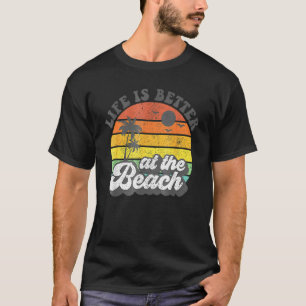 Life Is Better At The Beach Retro Summer Vacation T-Shirt