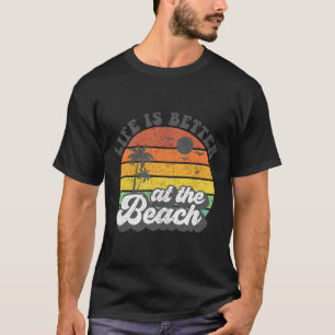 Life Is Better At The Beach Retro Summer Vacation T-Shirt