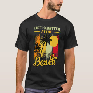 Life Is Better At The Beach Retro Summer Vacay T-Shirt