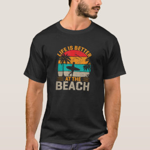 Life is Better at the Beach Retro Tropical Summer T-Shirt