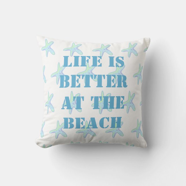 Life is Better at the Beach Starfish Throw Pillow (Front)