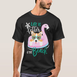 Life Is Better At The Beach Summer Vacation Corgi T-Shirt