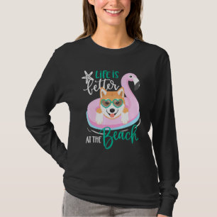 Life Is Better At The Beach Summer Vacation Shiba  T-Shirt