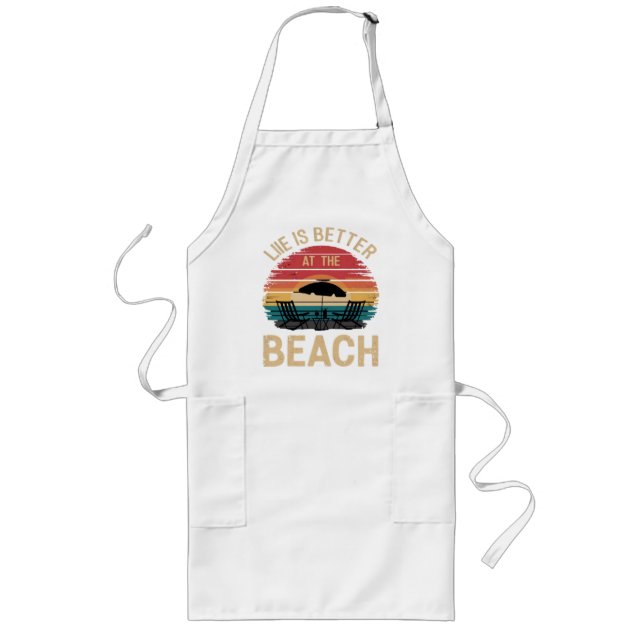 Life Is Better At The Beach Summer Vacation Vibes Long Apron (Front)