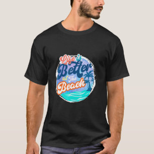 Life Is Better At The Beach - Summer Vintage Palm T-Shirt