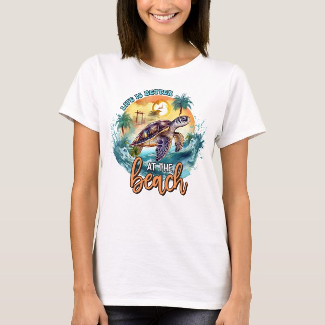 Life is better at the beach  T-Shirt (Front)