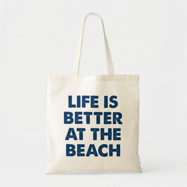 Life Is Better At The Beach Tote Bag (Front)
