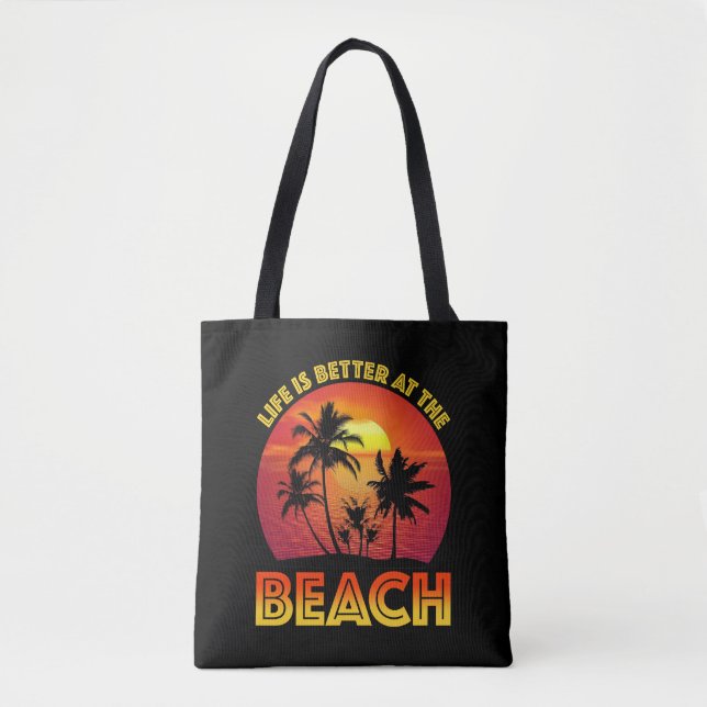Life Is Better At The Beach Tote Bag (Front)