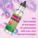 Life is Better at the Beach Tropical  710 Ml Water Bottle<br><div class="desc">Life better at the beach! If you're a lucky Island Girl or Boy, or know someone who is, this coffee mug makes a cute hostess gift, stocking stuffer, or a gift for your self. Or change the text to another message. Holidays are Better at the Beach!, Happy Birthday Grandma!, Island...</div>