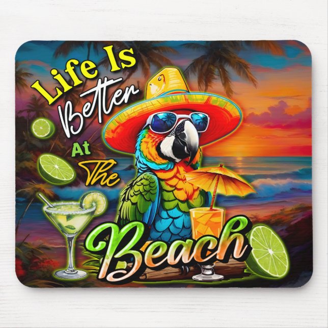 Life Is Better At The Beach Tropical Parrot Mouse Pad (Front)