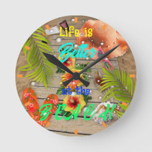Life is Better at the Beach Tropical Summer Fun Round Clock