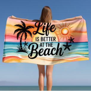 Life Is Better At The Beach Tropical Sunset Ocean Towel