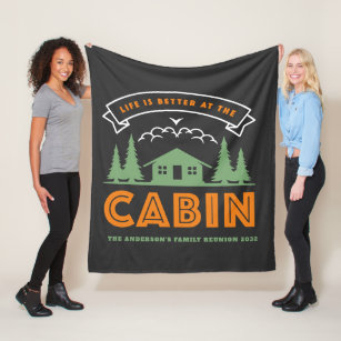 Life is Better at the Cabin Family Reunion Fleece Blanket