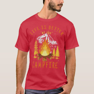 Life Is Better at the Campfire 2 T-Shirt