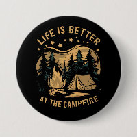 Life Is Better At The Campfire Camper Camp Camping