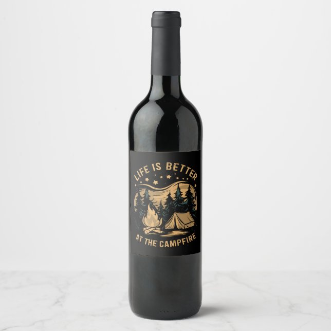 Life Is Better At The Campfire Camper Camp Camping Wine Label (Front)