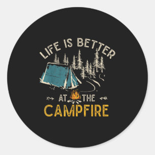 Life Is Better At The Campfire Funny Camper Camp C Classic Round Sticker