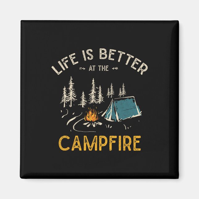 Life Is Better At The Campfire Funny Camper Camp C Magnet (Front)