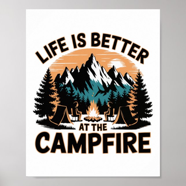Life Is Better At The Campfire Funny Camper Camp C Poster (Front)