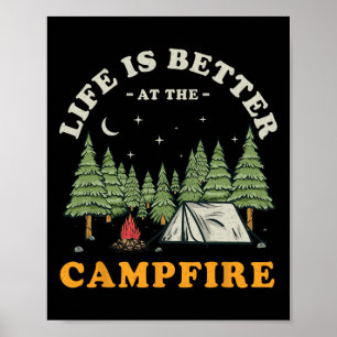 Life Is Better At The Campfire Funny Camper Camp C Poster