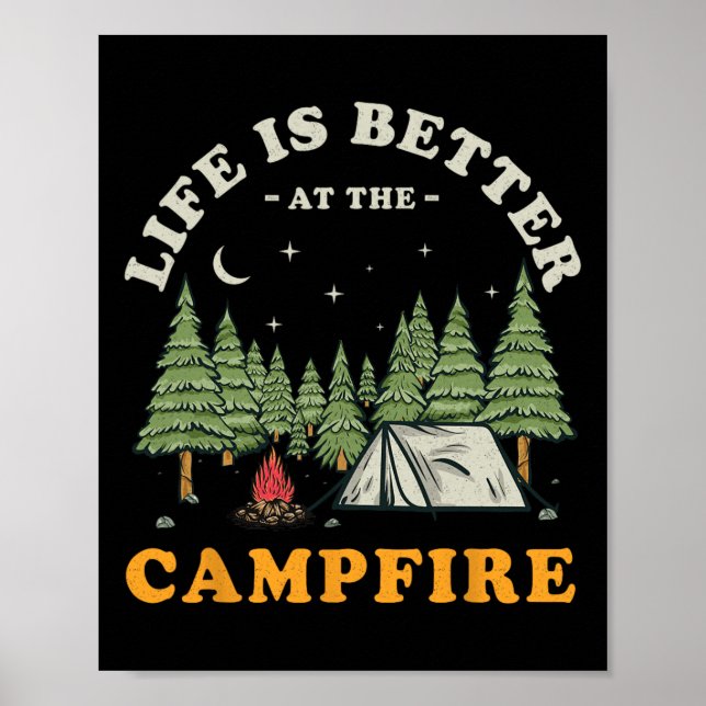 Life Is Better At The Campfire Funny Camper Camp C Poster (Front)