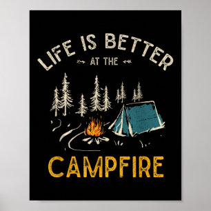Life Is Better At The Campfire Funny Camper Camp C Poster