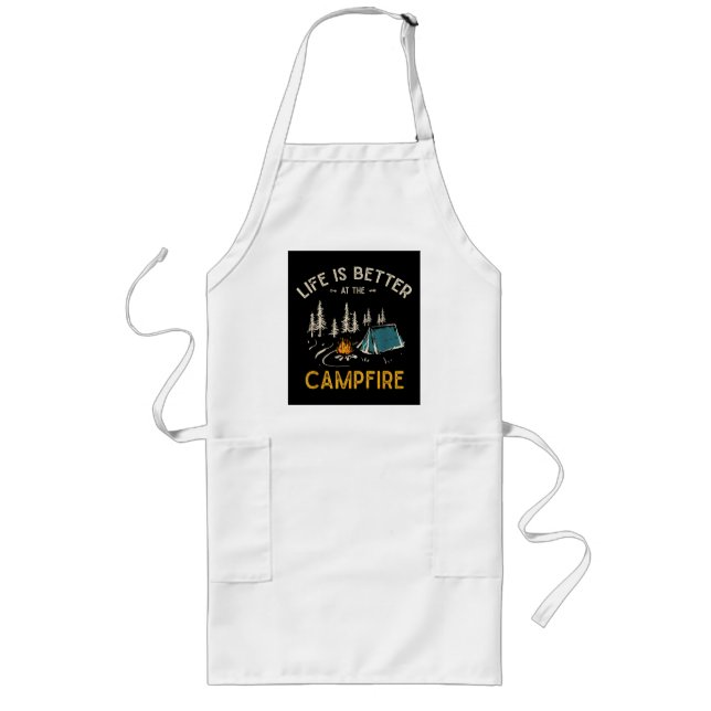 Life Is Better At The Campfire Funny Camper Long Apron (Front)