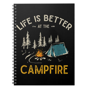 Life Is Better At The Campfire Funny Camper Notebook