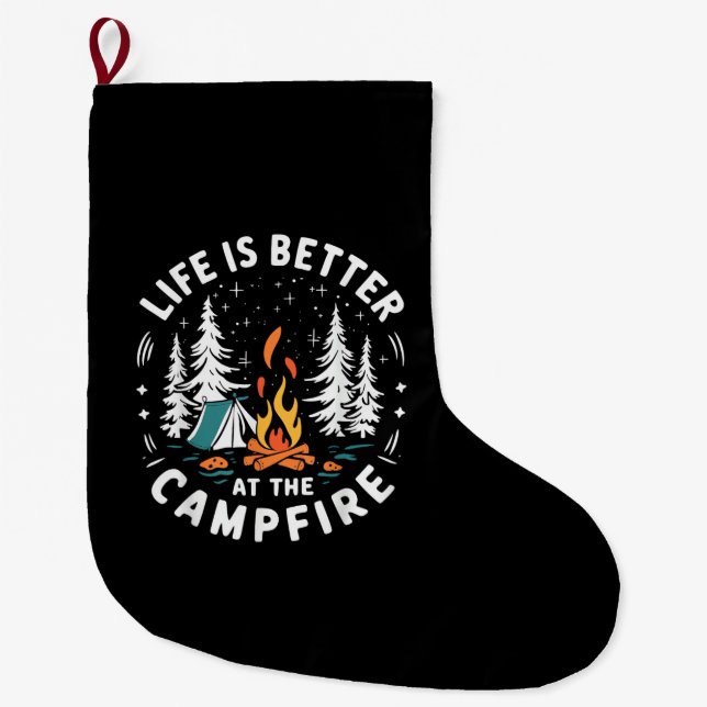 Life is Better at The Campfire Funny Camping Large Christmas Stocking (Front)