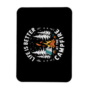 Life is Better at The Campfire Funny Camping Magnet