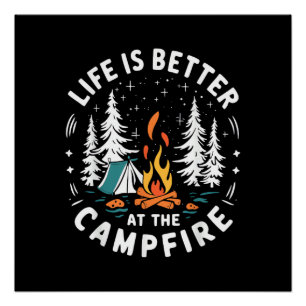 Life is Better at The Campfire Funny Camping Poster
